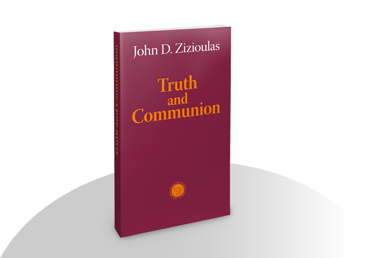 John Zizioulas Truth and Communion