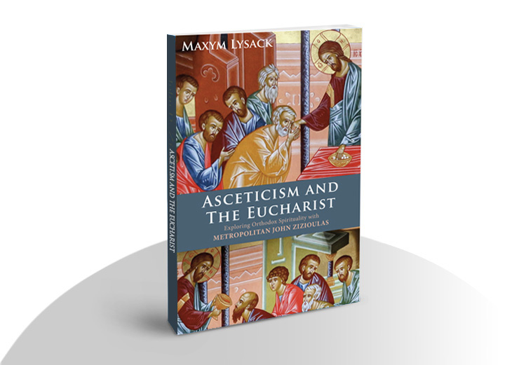 Asceticism and the Eucharist - Exploring Orthodox Spirituality with Metropolitan John Zizioulas